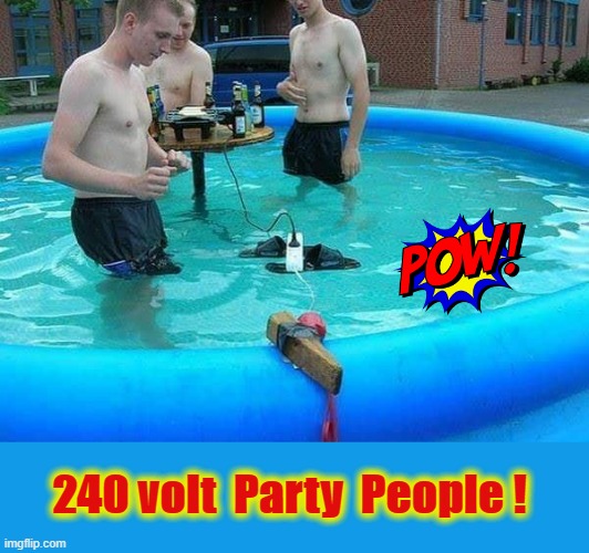 240 volt Party People ! | 240 volt  Party  People ! | image tagged in voltaire | made w/ Imgflip meme maker