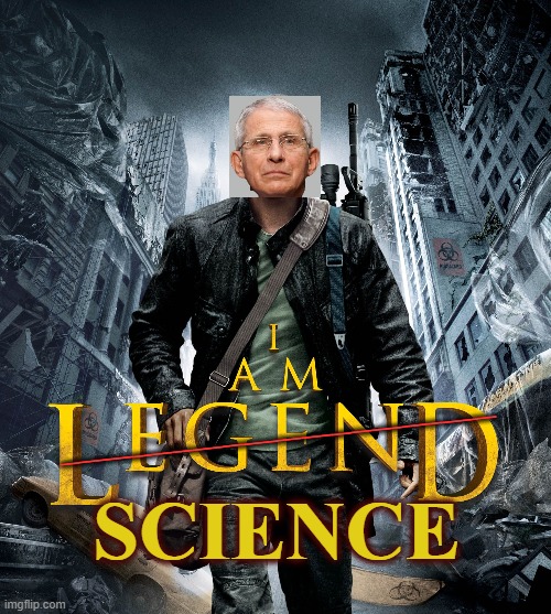 Dr. Fauci: A legend in his own mind | ________________________; SCIENCE | image tagged in dr fauci,delusional,fraud,liar,egomaniac,hypocrite | made w/ Imgflip meme maker