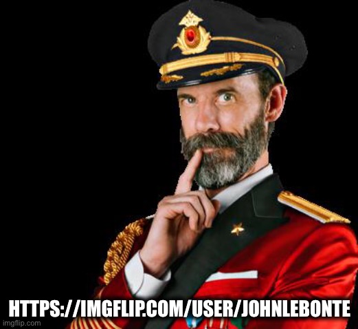 captain obvious | HTTPS://IMGFLIP.COM/USER/JOHNLEBONTE | image tagged in captain obvious | made w/ Imgflip meme maker