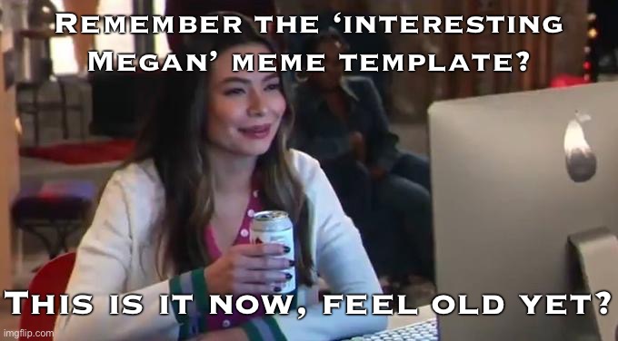 Icarly new interesting meme template (reboot) | Remember the ‘interesting Megan’ meme template? This is it now, feel old yet? | image tagged in icarly interesting,icarly,memes,meme template,nostalgia,icarly interesting megan remake | made w/ Imgflip meme maker