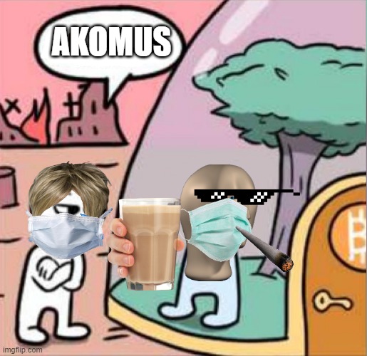 AKOMUS meme | AKOMUS | image tagged in amogus | made w/ Imgflip meme maker