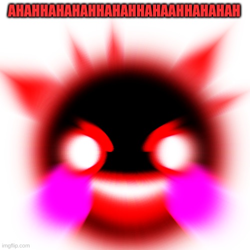 blixer lol emoji deep fried zoom | AHAHHAHAHAHHAHAHHAHAAHHAHAHAH | image tagged in blixer lol emoji deep fried zoom | made w/ Imgflip meme maker