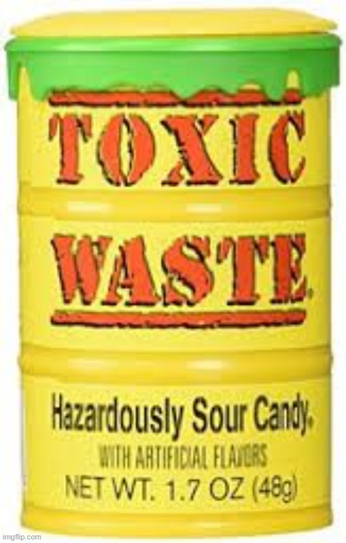 Toxic Waste | image tagged in toxic waste | made w/ Imgflip meme maker