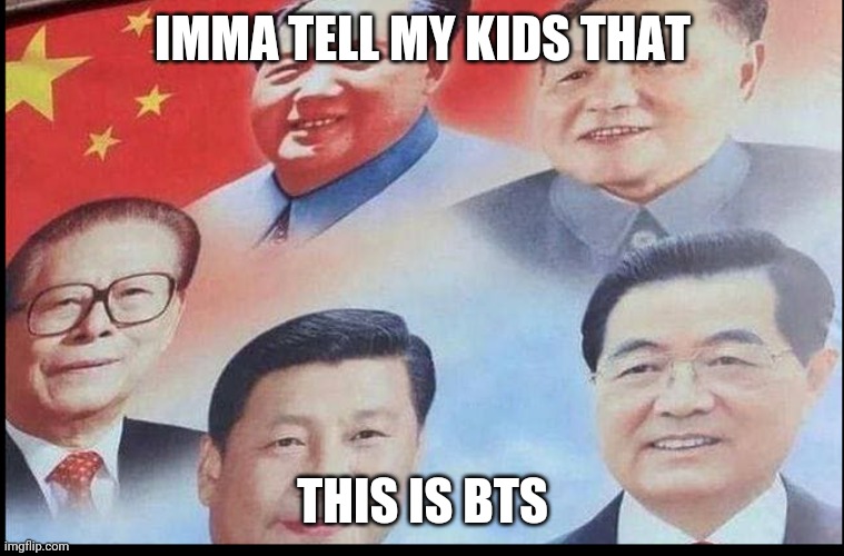 Imma tell my kids | IMMA TELL MY KIDS THAT; THIS IS BTS | image tagged in funny | made w/ Imgflip meme maker