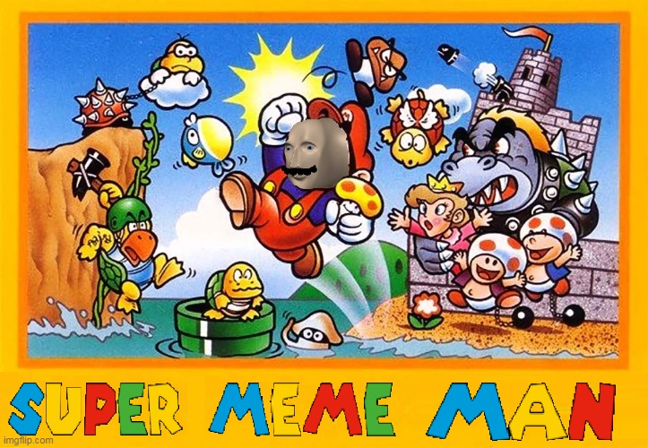 it is my favorite game | image tagged in meme man,super meme man,mario | made w/ Imgflip meme maker