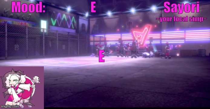 Sayori's Pokemon temp | E; E | image tagged in sayori's pokemon temp | made w/ Imgflip meme maker