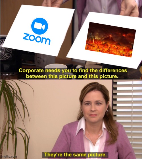 They're The Same Picture | image tagged in memes,they're the same picture | made w/ Imgflip meme maker