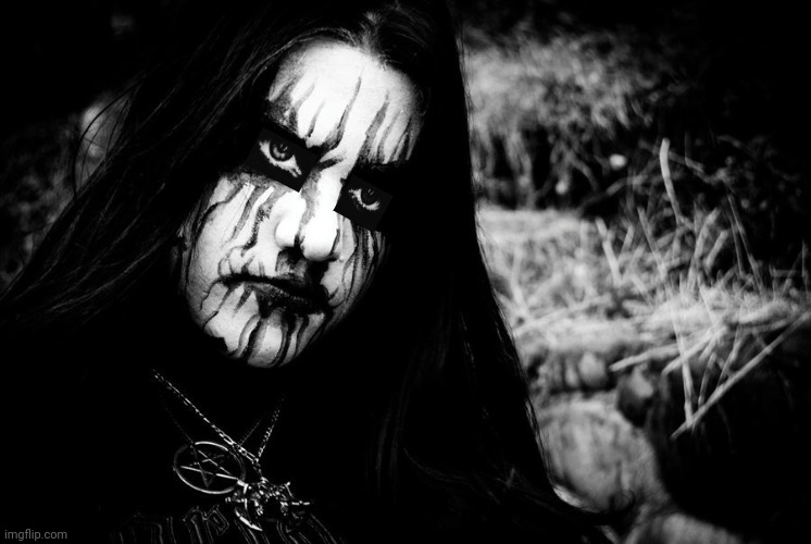 Trve kvlt! | image tagged in trve kvlt,kvlt,black metal,satan,evil,corpse paint | made w/ Imgflip meme maker