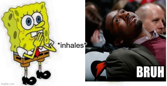 Spongebob *Inhale* Boi | *inhales* | image tagged in spongebob inhale boi | made w/ Imgflip meme maker