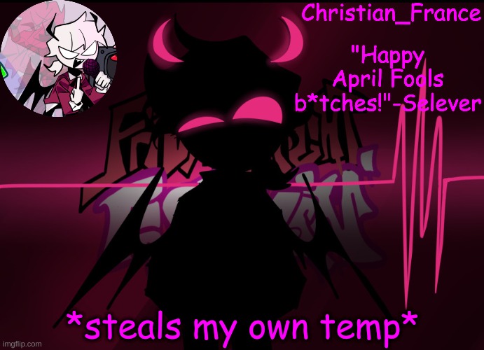 . | *steals my own temp* | made w/ Imgflip meme maker