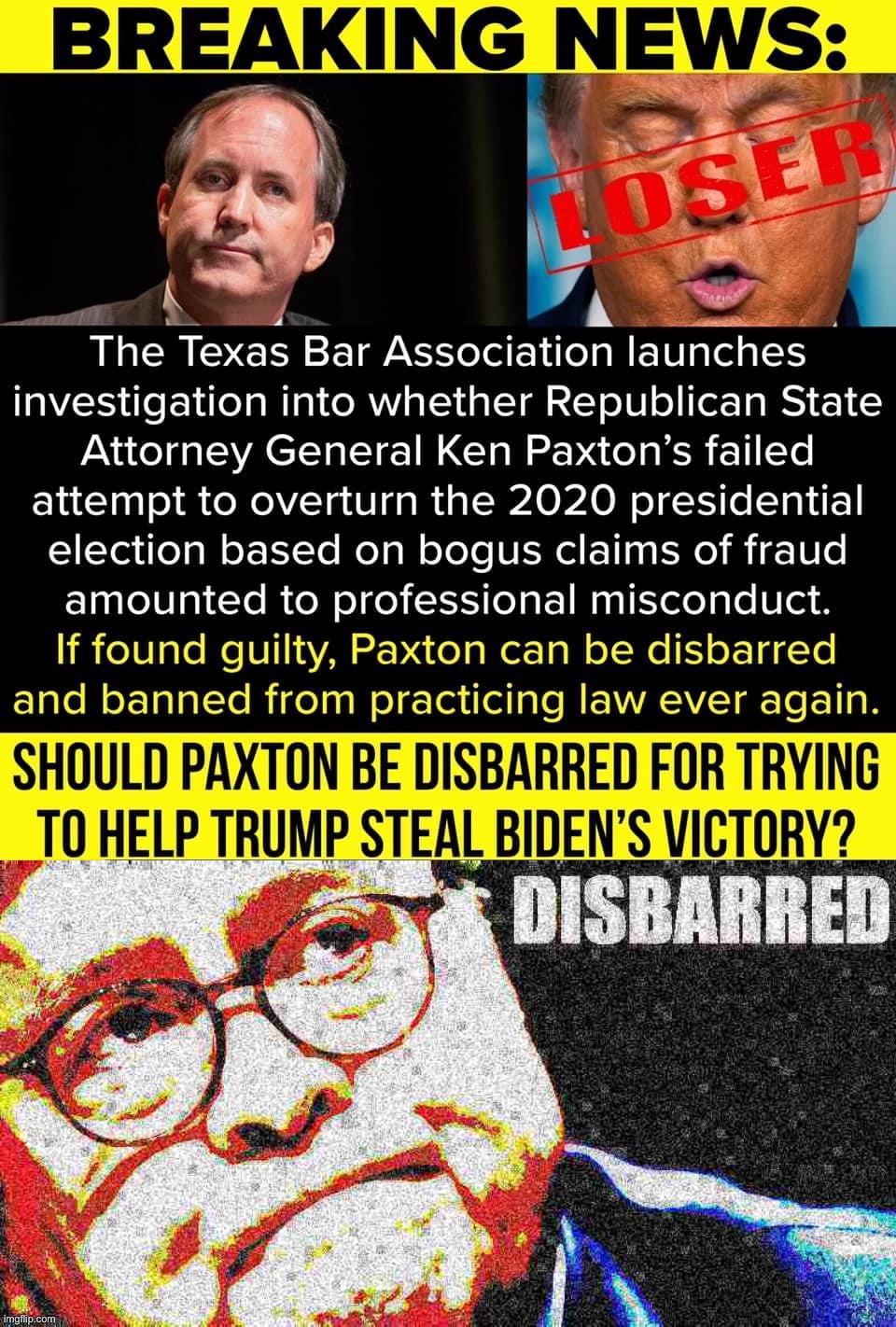 image tagged in ken paxton traitor,william barr disbarred 2 deep-fried 2 | made w/ Imgflip meme maker