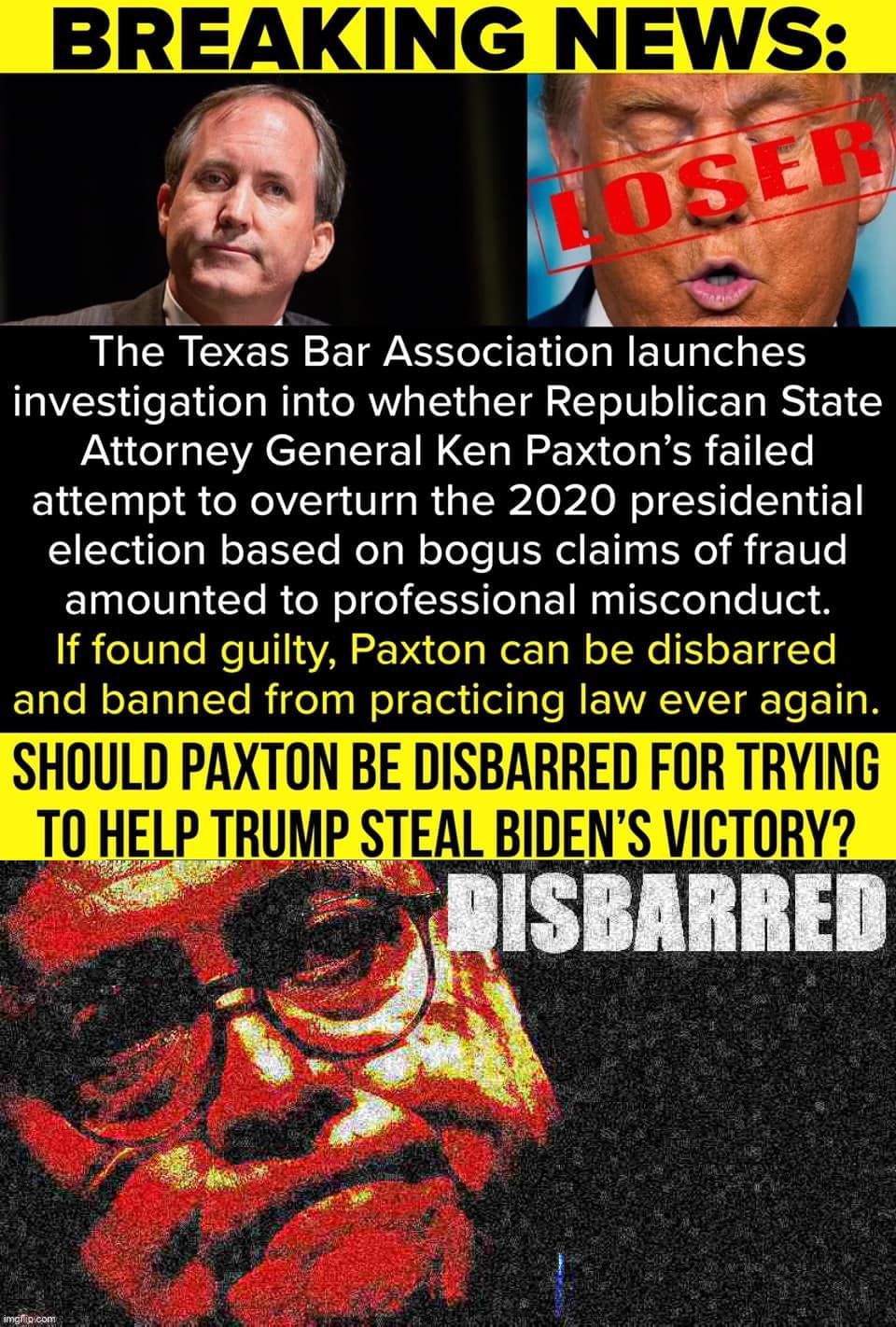 image tagged in ken paxton traitor,william barr disbarred deep-fried 2 | made w/ Imgflip meme maker