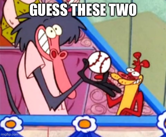 GUESS THESE TWO | made w/ Imgflip meme maker