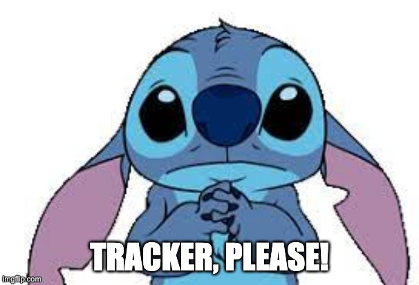 TRACKER, PLEASE! | made w/ Imgflip meme maker