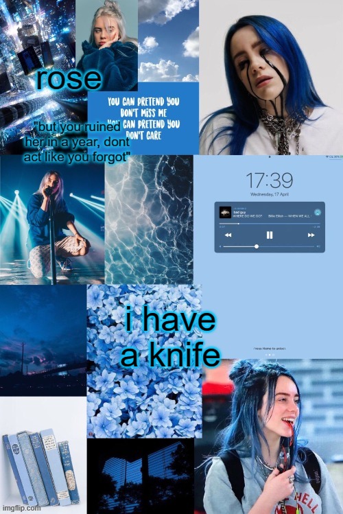 for my steak | i have a knife | image tagged in roses billie temp | made w/ Imgflip meme maker