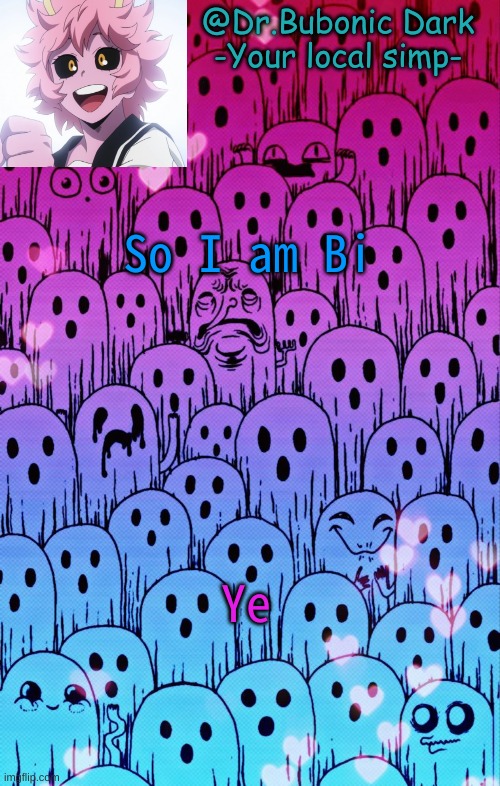 So I am Bi; Ye | image tagged in bubonics bi temp | made w/ Imgflip meme maker