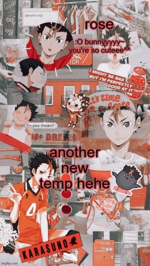 roses nishinoya temp | another new temp hehe | image tagged in roses nishinoya temp | made w/ Imgflip meme maker