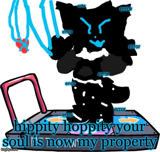 errortale lesser dog nyaw | hippity hoppity your soul is now my property | image tagged in errortale lesser dog nyaw | made w/ Imgflip meme maker