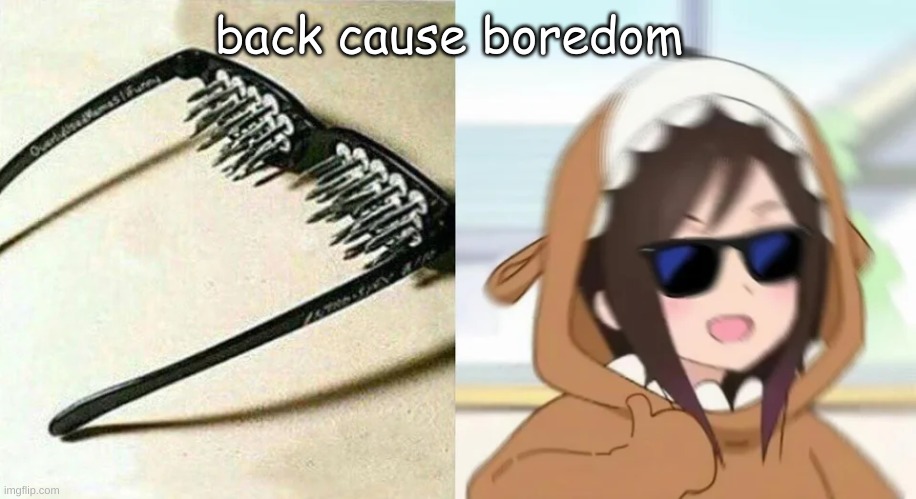 Anime templates ig this is the name | back cause boredom | made w/ Imgflip meme maker