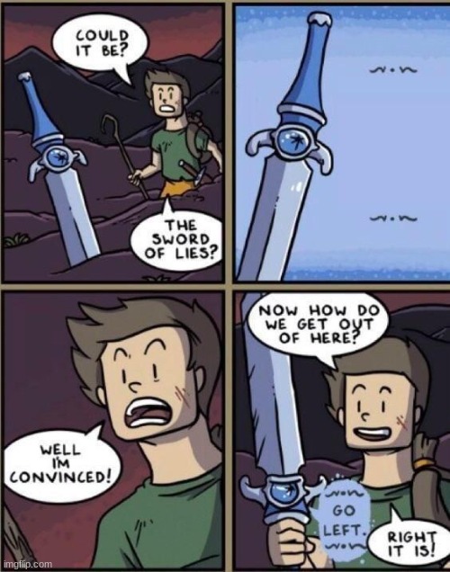 Sword of lies | image tagged in comics/cartoons,sword,left,no,right | made w/ Imgflip meme maker