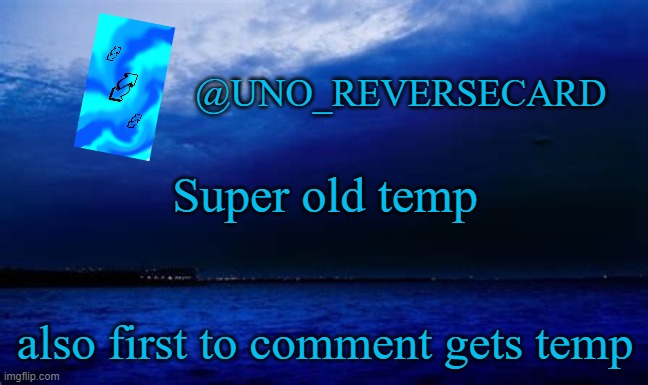 Uno_Reversecard Blue announcement template | Super old temp; also first to comment gets temp | image tagged in uno_reversecard blue announcement template | made w/ Imgflip meme maker