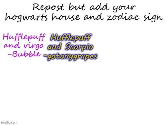 Hufflepuff and Scorpio -gotanygrapes | image tagged in s | made w/ Imgflip meme maker