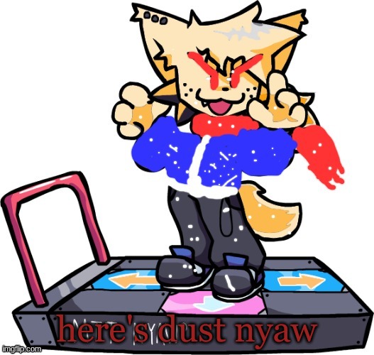 dust lesser dog nyaw | here's dust nyaw | image tagged in dust lesser dog nyaw | made w/ Imgflip meme maker