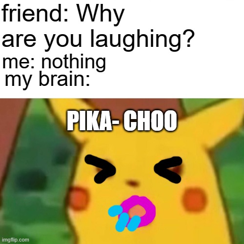 tried my best to draw a sneezing pikachu | friend: Why are you laughing? me: nothing; my brain:; PIKA- CHOO | image tagged in memes,surprised pikachu,sneezing | made w/ Imgflip meme maker