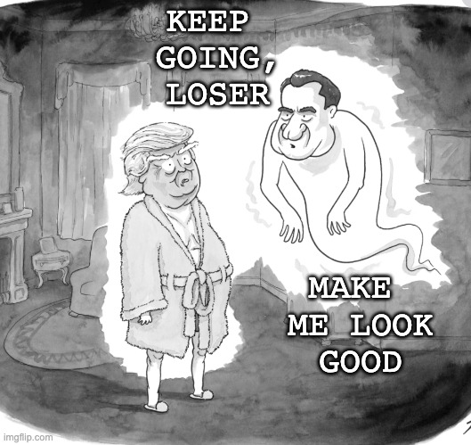 "If you're going to corrupt our system, at least win the vote with your cheating." | KEEP 
GOING,
LOSER; MAKE 
ME LOOK
GOOD | image tagged in president,election,nixon,donald trump | made w/ Imgflip meme maker