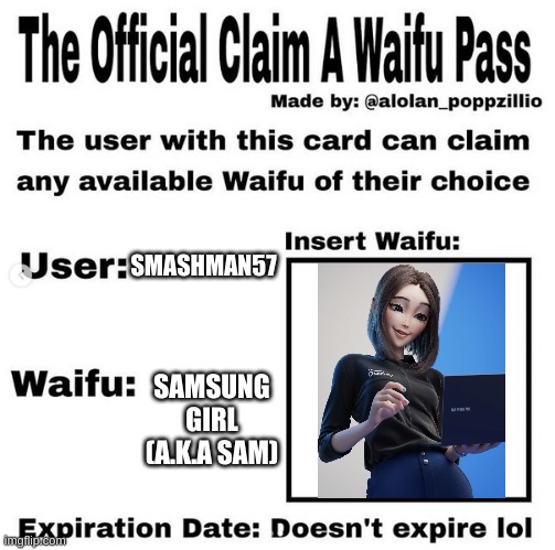 DIBS! | SMASHMAN57; SAMSUNG GIRL (A.K.A SAM) | image tagged in official claim a waifu pass | made w/ Imgflip meme maker