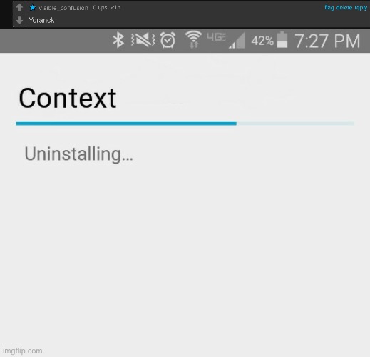 image tagged in uninstalling context | made w/ Imgflip meme maker