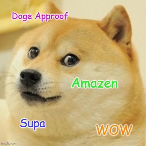 Doge Appoof | Doge Approof; Amazen; Supa; WOW | image tagged in memes,doge | made w/ Imgflip meme maker