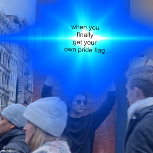 Literally everyone (And jesus christ, that's bright) | image tagged in bright af,lgbt,guy holding cardboard sign,blinded by the light,everything the light touches,memes | made w/ Imgflip meme maker