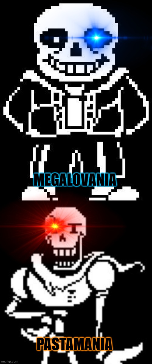 Pastamania! | MEGALOVANIA; PASTAMANIA | image tagged in standard papyrus,undertale,sans,memes,megalovania,funny | made w/ Imgflip meme maker