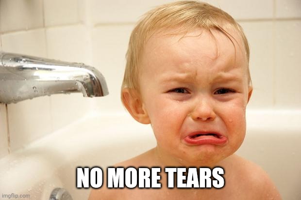 J&J No More Tears | NO MORE TEARS | image tagged in j j no more tears | made w/ Imgflip meme maker