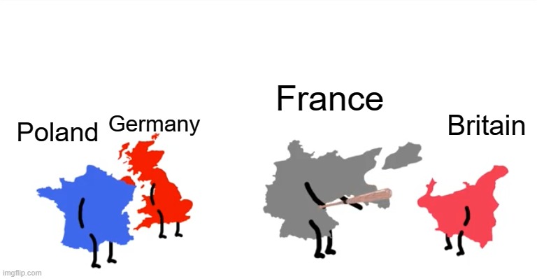 Cursed WW2 | France; Germany; Britain; Poland | image tagged in i wanna beat you up oversimplified,ww2 | made w/ Imgflip meme maker