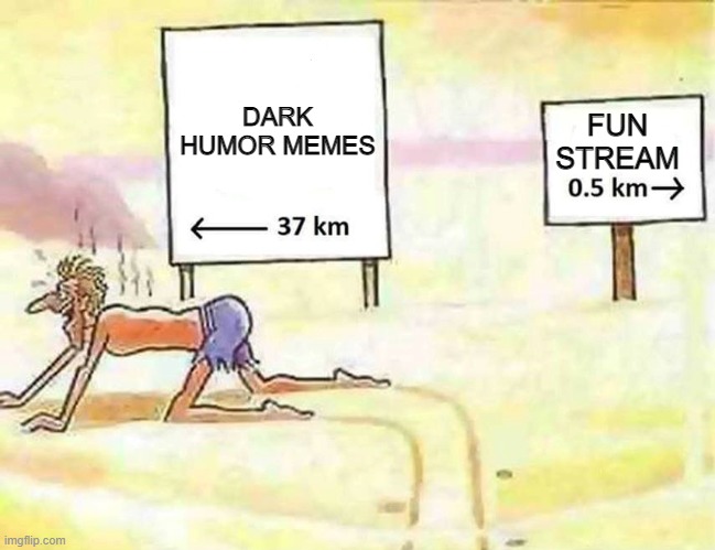 True comedy doesn't exist in the fun stream anymore. | DARK HUMOR MEMES; FUN STREAM | image tagged in skewed priorities | made w/ Imgflip meme maker