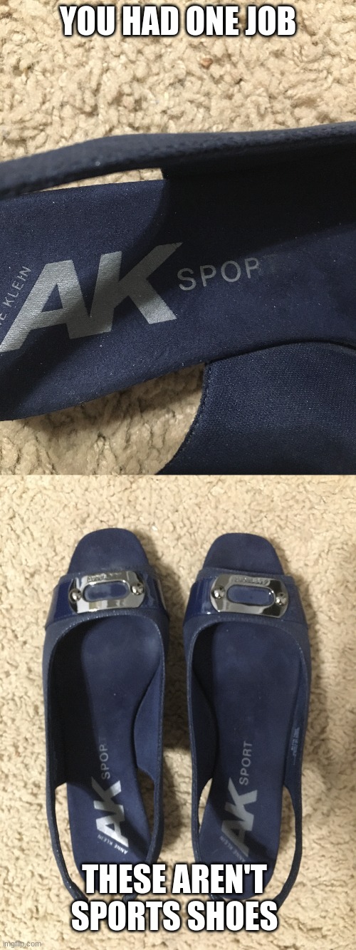 these shoes are more formal-like. | YOU HAD ONE JOB; THESE AREN'T SPORTS SHOES | image tagged in task failed successfully,youhadonejob,oof | made w/ Imgflip meme maker