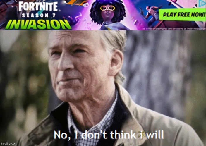 Really, Imglfip? | image tagged in no i dont think i will | made w/ Imgflip meme maker