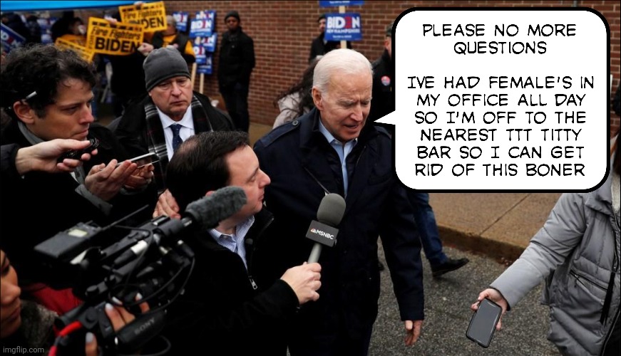 Biden has female's in the office all day & needs relief | image tagged in biden boner,biden pest,ttt titty bar | made w/ Imgflip meme maker