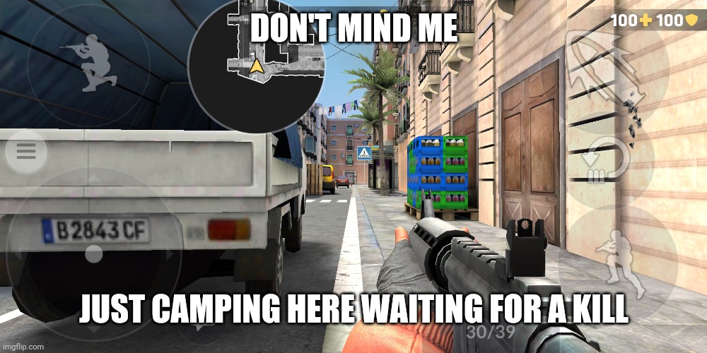 my crosshair is very small | DON'T MIND ME; JUST CAMPING HERE WAITING FOR A KILL | made w/ Imgflip meme maker