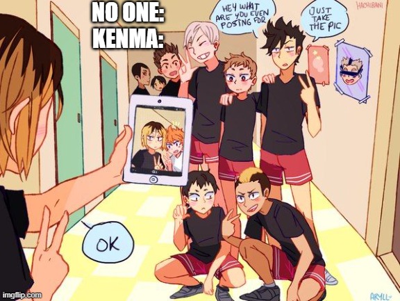 he's to precious for his own good | NO ONE:
KENMA: | made w/ Imgflip meme maker