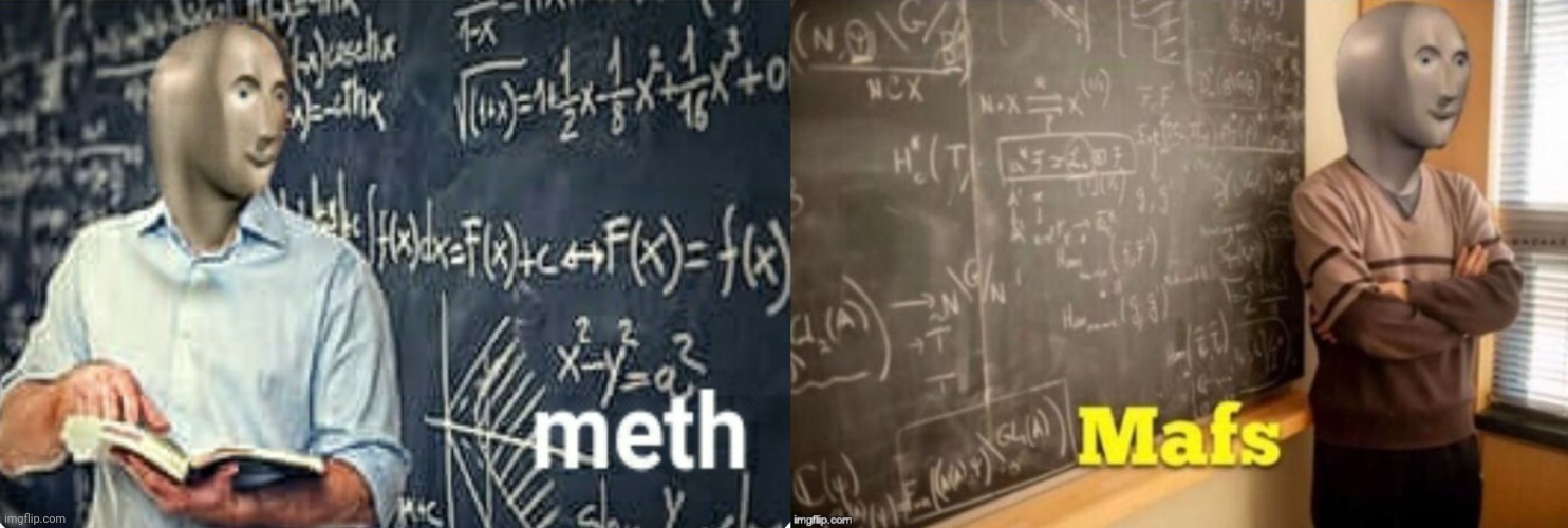 image tagged in meth,mafs | made w/ Imgflip meme maker