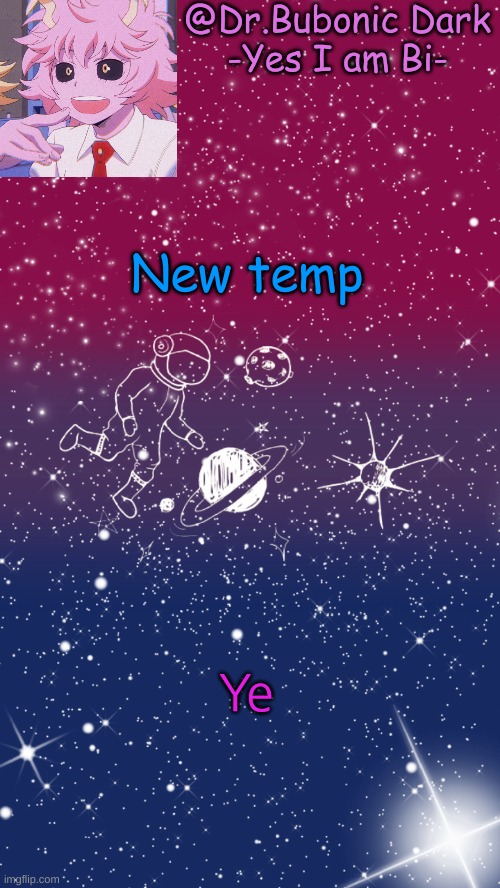 New temp; Ye | image tagged in bubonics 2nd bi temp | made w/ Imgflip meme maker