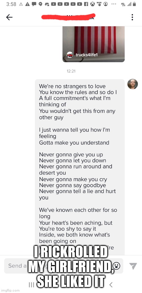 Dont attack just cuz its on tiktok | I RICKROLLED MY GIRLFRIEND, SHE LIKED IT | made w/ Imgflip meme maker
