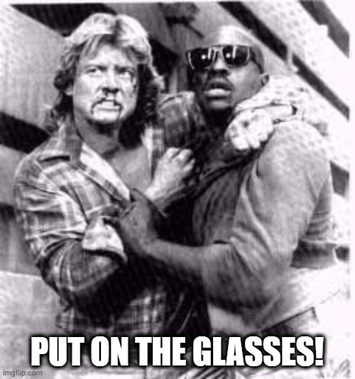 PUT ON THE GLASSES! | made w/ Imgflip meme maker