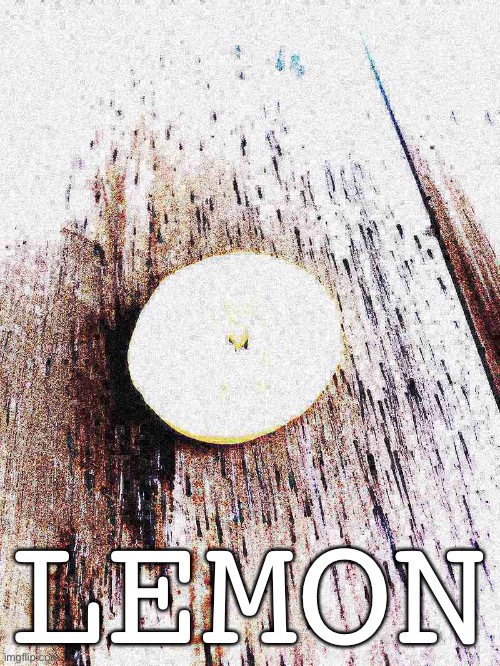 The sequel of leaf | LEMON | image tagged in lemon,leaf,leeeeef,leeeeeemon | made w/ Imgflip meme maker