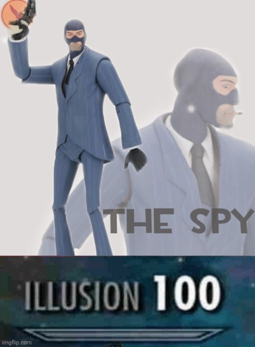 image tagged in meet the spy,illusion 100 | made w/ Imgflip meme maker