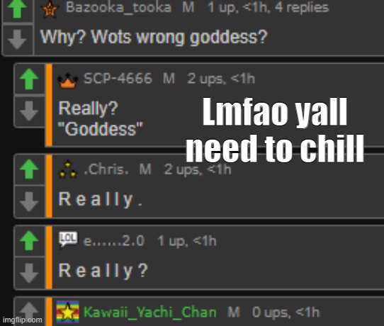Lmfao yall need to chill | made w/ Imgflip meme maker