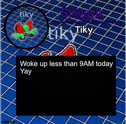 Dwffdwewfwfewfwrreffegrgvbgththyjnykkkkuuk, | Woke up less than 9AM today
Yay | image tagged in dwffdwewfwfewfwrreffegrgvbgththyjnykkkkuuk | made w/ Imgflip meme maker